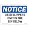 Signmission OSHA Notice Sign, 7" Height, Rigid Plastic, Used Slippers Only In The Bin Below Sign, Landscape OS-NS-P-710-L-18837 - alternate 1